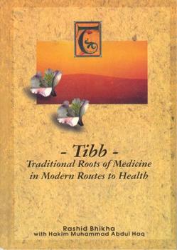 Tibb- Traditional Roots of Medicine in Modern Routes to Health