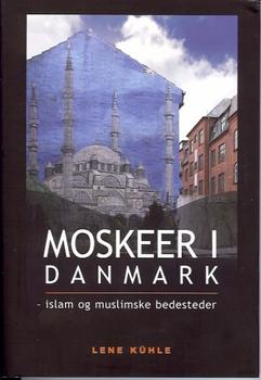 Moskeer i Danmark - islam og muslimske bedesteder