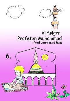Vi følger Profeten Muhammad, fred være med  ham (hæfte 6)