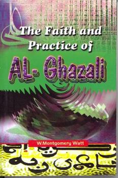The Faith and Practice of Al-Ghazali