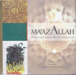Ma'az Allah - Invocations asking refuge from Allah