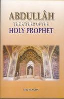 Abdullah - Father of the Prophet